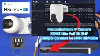 Cara Menambahkan IP Camera EZVIZ H8c PoE 3MP 2K Connect ke NVR HikVision 🔥 Tutorial Indonesia