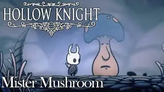 Hollow Knight Gameplay | Mysterious Mister Mushroom [Hollow Knight Let's Play]