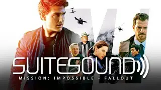 Mission: Impossible - Fallout - Ultimate Soundtrack Suite | Lorne Balfe