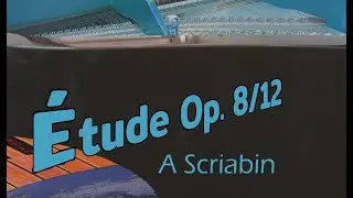 A. Scriabin | ÉTUDE Op.8 No.12 performed by FlowEckurt