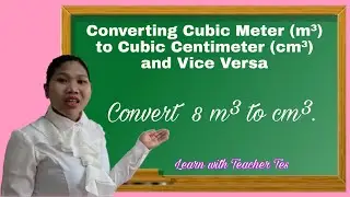 Converting Cubic Meter (m³) to Cubic Centimeter (cm³) and Vice Versa