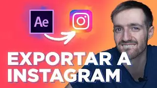 Cómo EXPORTAR en After Effects para INSTAGRAM