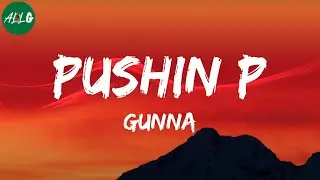 Gunna - pushin P