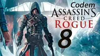 Assassin Creed Rogue #8{Прохождение}«СВЯТЫНЯ ПРЕДТЕЧЬ»