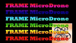 Tentang Frame Micro Drone. TUTORIAL 3a: Frame Microdrone
