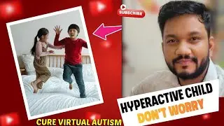 virtual Autism cure - Hyperactive child or not Autism child is not hyperactive