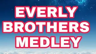 EVERLY BROTHERS MEDLEY - E.  Brothers KARAOKE🎤🎶