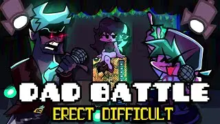 FNF Dad Battle ERECT DIFFICULT - Friday Night Funkin' NEW DIFFICULT