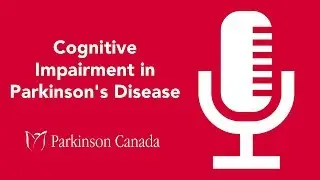 Cognitive Impairment in Parkinson's Disease: A Webinar