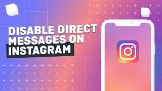 How To Easily Disable Direct Messages On Instagram in 2021