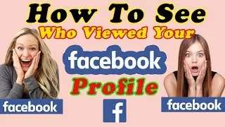 How To See Who Viewed Your Facebook Profile Most Often 2017 - New Way Facebook tip For All