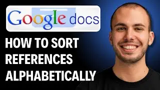 HOW TO SORT REFERENCES ALPHABETICALLY IN GOOGLE DOCS [2026 GUIDE]