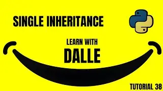 !! PYTHON !! SINGLE HERITANCE TUTORIAL 38