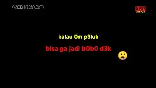 Asmr husband Indo | di tem4ni 9adiz esempe | Asmr Papah