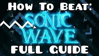 How To Beat: SONIC WAVE! All Tips & Tricks (FULL GUIDE) | Geometry Dash 2.2