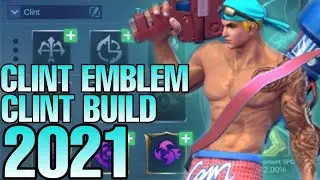 CLINT EMBLEM AND BUILD SET 2021 | CLINT BEST BUILD 2021 - MOBILE LEGENDS BANG BANG