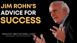 Greatest Advice for Success | Jim Rohn | Incredible You