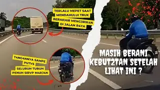 JANGAN KEBUT-KEBUTAN DI JALAN KALAU GA MAU KAYA GINI