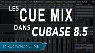 Les CUE MIX dans CUBASE 8.5
