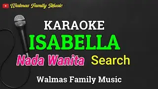 ISABELLA || KARAOKE || NADA WANITA || SEARCH || LAGU MALAYSIA