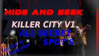HIDE AND SEEK |  KILLER City /v1 [ALL SECRET SPOT'S] (Counter Strike Global Offensive)