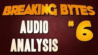 Breaking Bytes #6 - Audio Analysis