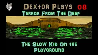 XCOM TFTD 08 The Slow Kid On the Playground