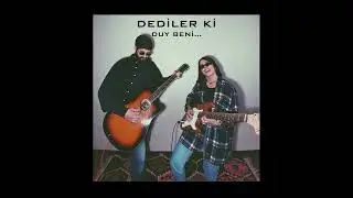 Dediler Ki - Duy Beni