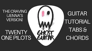 The Craving (Jenna's version) - twenty one pilots (Full Acoustic Guitar Tutorial w Tabs & Chords)