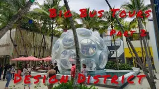 Miami 2023: Big Bus Tours, Part 2, Miami Design District, 4K