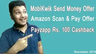 Amazon Scan And Pay Offer,MobiKwik Send Money Offer,Payzapp Sean And Pay Offer,Amazon 25 Per Account