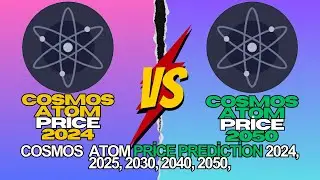 Cosmos Atom Price Prediction 2024, 2025, 2030, 2040, 2050, 