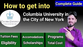 COLUMBIA UNIVERSITY IN THE CITY OF NEW YORK| ADMISSION PROCESS FEES, PROGRAMS, SCHOLARSHIPS