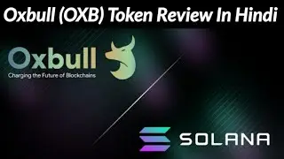 Oxbull.Tech (OXB) token full review in hindi | Oxbull.Tech’s New Expansion into Solana