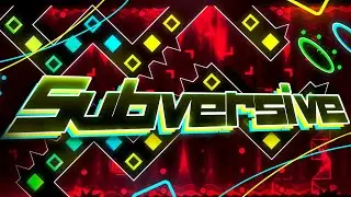 SUBVERSIVE COMPLETE - Geometry Dash 