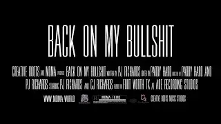 PJ Richards - Back On My Bullshit