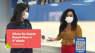 Saúde Express - Dicas De Saúde Bucal Para A 3ª Idade