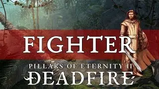 Pillars of Eternity 2 Deadfire Guide: Fighter
