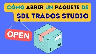 📦 Cómo abrir un paquete de Trados Studio