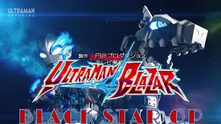 Ultraman Blazar: Black Star OP