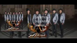 Grupo Adiccto- Seremos