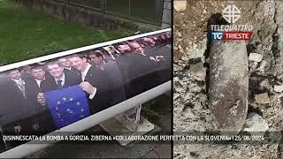 DISINNESCATA LA BOMBA A GORIZIA: ZIBERNA «COLLABORAZIONE PERFETTA CON LA SLOVENIA» | 25/08/2024