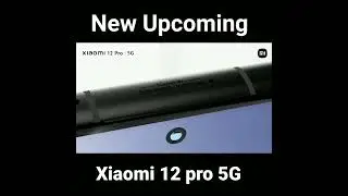 New Upcoming Xiaomi 12 pro 5G 