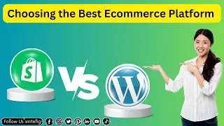 The Ultimate Guide to Selecting Your Ecommerce Platform | Shopify or WordPress