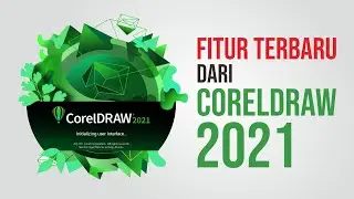 CORELDRAW Tutorial 2021 in Indonesian - The Latest and Best Features in This App 