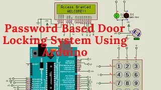 Password Based Door Locking System Using Arduino | Proteus Simulation