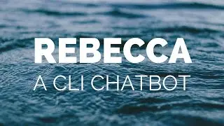 Rebecca - A Command line chatbot for macOS.