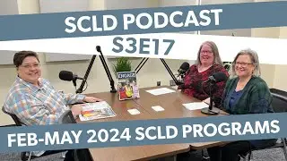 SCLD Podcast: Season 3, Episode 17—Feb-May 2024 SCLD Programs (Feb 5 2024)