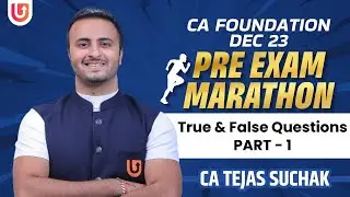 CA Foundation Pre Exam Marathons Dec 23 | Accounts | True & False Questions P - 1 | CA Tejas Suchak