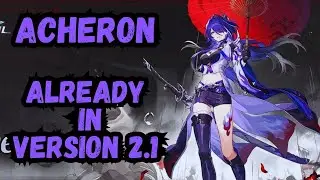 WE GET ACHERON ALREADY IN VERSION 2.1 | Honkai Star Rail